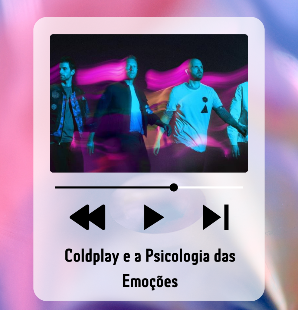 Coldplay e a Psicologia das Emoções